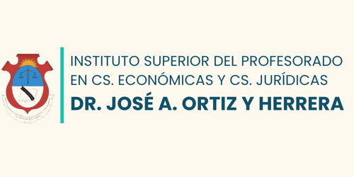 INSTITUTO SUPERIOR DEL PROFESORADO EN CS. ECONÓMICAS Y CS. JURÍDICAS "DR. JOSÉ A. ORTIZ Y HERRERA"